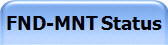 FND-MNT Status